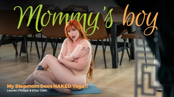 [Mommys Boy] Lauren Phillips: My Stepmom Does NAKED Yoga?!